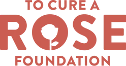 To Cure A Rose Foundation